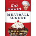 Meatball Sundae: Is Your Marketing out of Sync? - Paperback