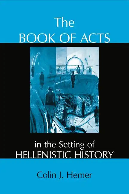 The Book of Acts in the Setting of Hellenistic History - Paperback