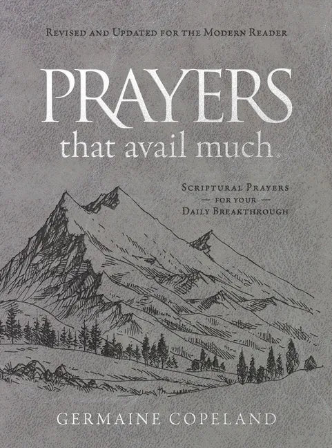Prayers That Avail Much (Imitation Leather Gift Edition): Revised and Updated for the Modern Reader: Scriptural Prayers for Your Daily Breakthrough - Imitation Leather