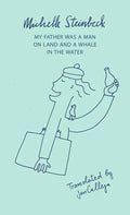 My Father Was a Man on Land and a Whale in the Water - Paperback