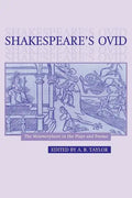 Shakespeare's Ovid: The Metamorphoses in the Plays and Poems - Paperback