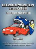 Auto Accident Personal Injury Insurance Claim: How to Evaluate and Settle Your Loss - Paperback