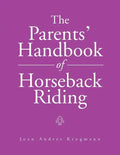 The Parents' Handbook Of Horseback Riding - Paperback