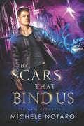 The Scars That Bind Us: The Magi Accounts 1 - Paperback