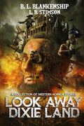 Look Away Dixie Land: a collection of Western Horror stories - Paperback