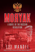 Moryak: A novel of the Russian Revolution - Paperback