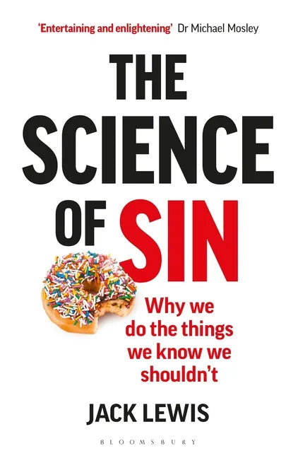 The Science of Sin: Why We Do the Things We Know We Shouldn't - Paperback
