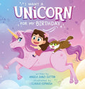 I Want a Unicorn for my Birthday - Hardcover