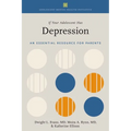 If Your Adolescent Has Depression: An Essential Resource for Parents - Paperback