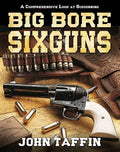 Big Bore Sixguns - Hardcover