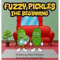 Fuzzy Pickles The Beginning - Hardcover