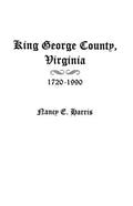 King George County, Virginia 1720-1990 - Paperback