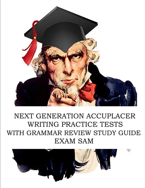 Next Generation Accuplacer Writing Practice Tests with Grammar Review Study Guide - Paperback