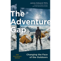 The Adventure Gap: Changing the Face of the Outdoors, 10th Anniversary Edition - Paperback