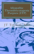 Idiopathic Thrombocytopenic Purpura (ITP): Fast Focus Study Guide - Paperback