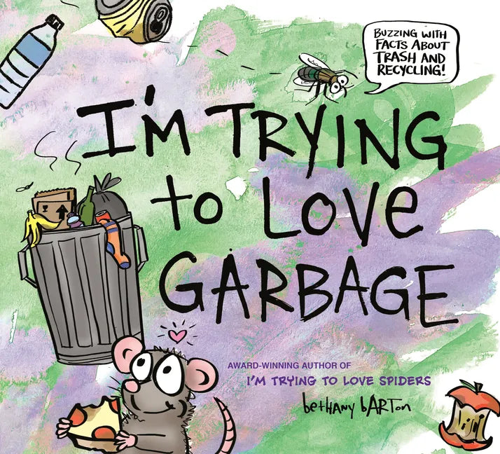 I'm Trying to Love Garbage - Hardcover