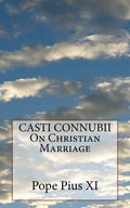 CASTI CONNUBII On Christian Marriage - Paperback