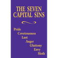 The Seven Capital Sins: Pride, Covetousness, Lust, Anger, Gluttony, Envy, Sloth - Paperback