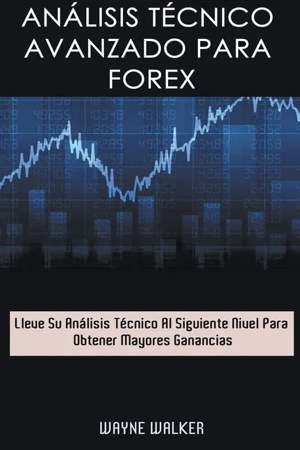 Análisis Técnico Avanzado Para Forex - Paperback