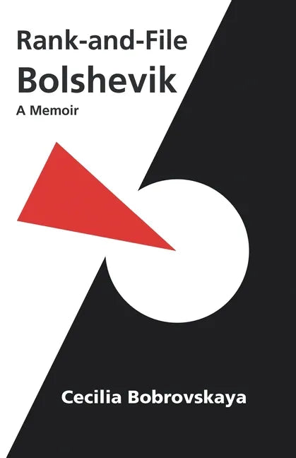 Rank-and-File Bolshevik: A Memoir - Paperback