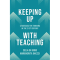Keeping Up with Teaching: Strategies for Thriving in the 21st Century - Paperback