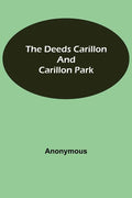 The Deeds Carillon and Carillon Park - Paperback