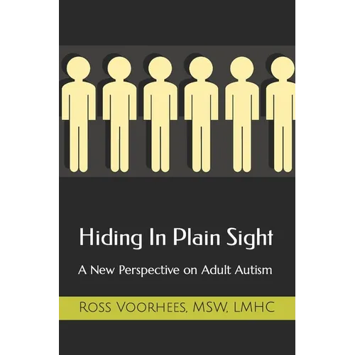 Hiding In Plain Sight: A New Perspective on Adult Autism - Paperback