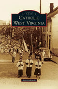 Catholic West Virginia - Hardcover