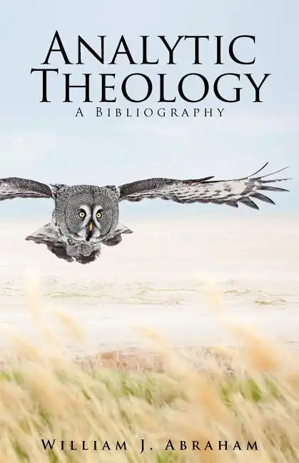 Analytic Theology: A Bibliography - Paperback