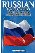 Russian for Beginners: The Best Handbook for Learning to Speak Russian! - Paperback