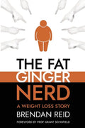 The Fat Ginger Nerd: A Weight Loss Story - Paperback
