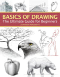 Basics of Drawing: The Ultimate Guide for Beginners - Paperback