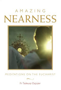 Amazing Nearness: Meditations on the Eucharist - Paperback