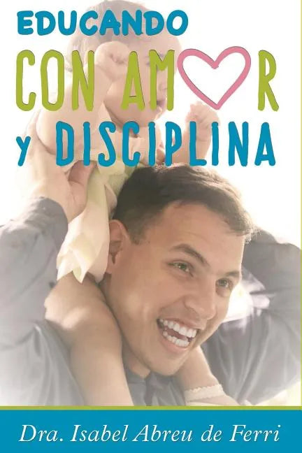 Educando con Amor y Disciplina - Paperback