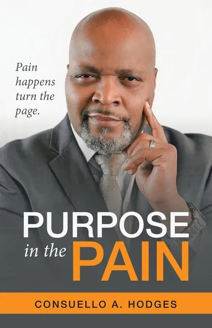 Purpose in the Pain: Pain Happens Turn the Page. - Paperback