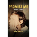 Promise Me A True Story - Hardcover