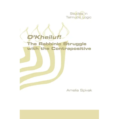 O'Kheiluf! The Rabbinic Struggle with the Contrapositive - Paperback