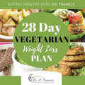 Eating Healthy with Dr. Francis: 28 Day Vegetarian Weight Loss Meal Plan - Paperback