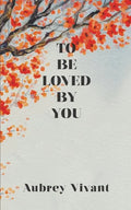 To Be Loved by You - Paperback