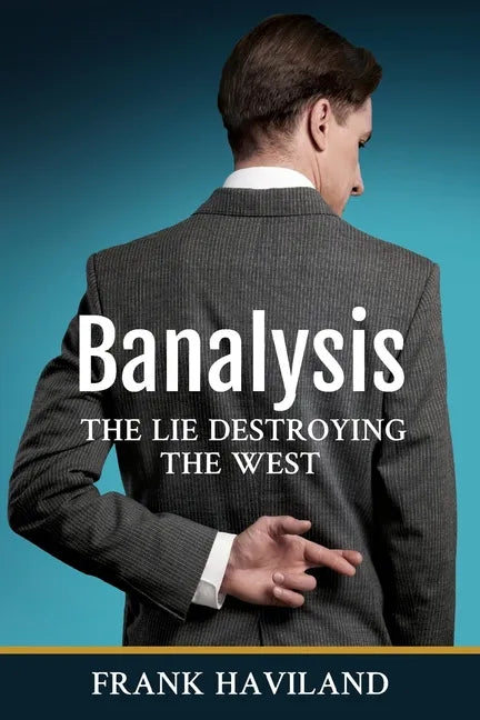 Banalysis: The Lie Destroying The West - Paperback