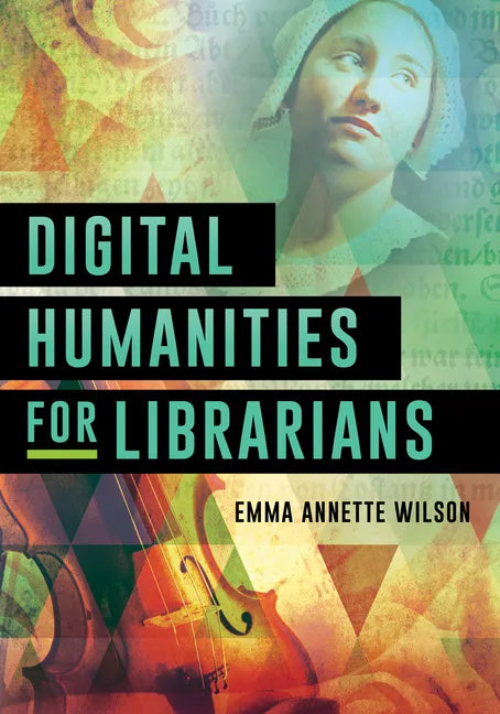 Digital Humanities for Librarians - Paperback