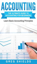 Accounting: The Ultimate Guide to Accounting for Beginners - Learn the Basic Accounting Principles - Hardcover