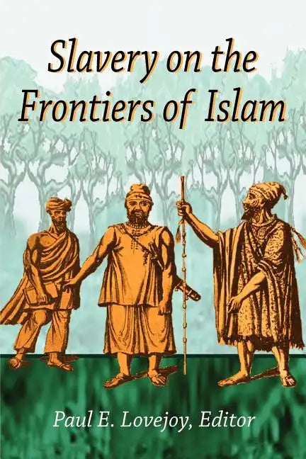 Slavery on the Frontiers of Islam - Paperback