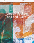 Tomashi Jackson: The Land Claim - Paperback