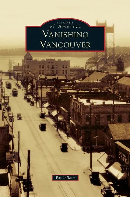 Vanishing Vancouver - Hardcover