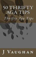50 Thrifty Aga Tips: 50 Thrifty Aga Tips - Paperback