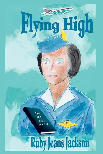 Flying High: Diary of a Flight Attendant - Paperback