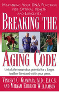 Breaking the Aging Code: Maximizing Your DNA Function for Optimal Health and Longevity - Hardcover