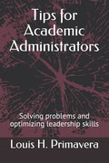 Tips for Academic Administrators: Solving problems and optimizing leadership skills - Paperback