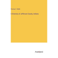 A Directory of Jefferson County, Indiana - Hardcover